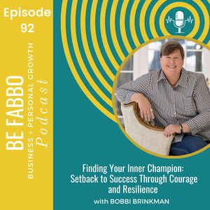 92:Finding Your Inner Champion Setback to Success Through Courage and Resilience