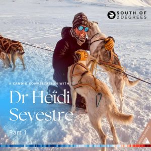 Glaciers, Expeditions, & the Amazing Dr. HeÏdi Sevestre Part 1