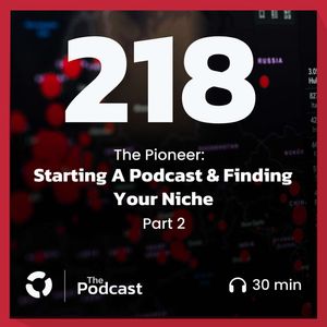 Starting A Podcast & Finding A Niche - Part 2 - The Pioneer
