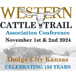 Western Cattle Trail Association 150th Conference