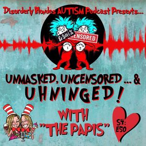 S4 E50 The Papis: Unmasked, Uncensored, and Unhinged
