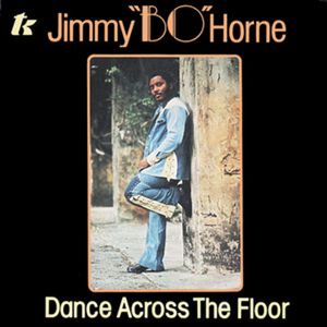 "Dance Across the Floor" ~ Jimmy "Bo" Horne