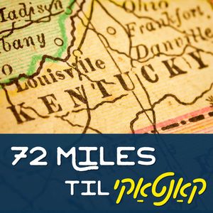 Introducing 72 Miles til Kentucky