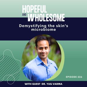 Demystifying the Skin's Microbiome with Dr. Yug Varma