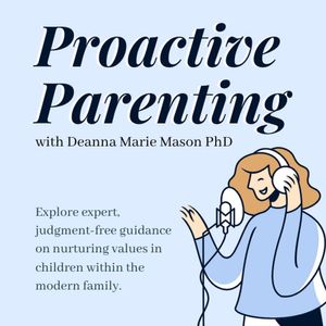 Proactive Parenting with Deanna Marie Mason PhD