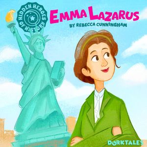 Emma Lazarus, Hidden Hero of History