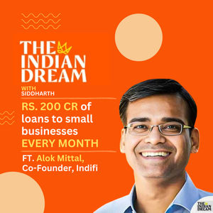 Rs. 200 Cr of Digital Loans to Small Businesses EVERY MONTH | Story of Indifi | Alok Mittal, Founder & CEO | Episode 166