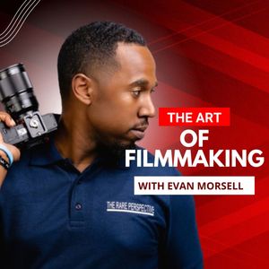 The Art of Filmmaking and Brand Strategy with Evan Morsell MDU E66
