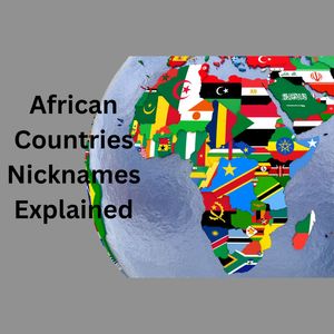 African Countries Nicknames Explained | Sunday Funday
