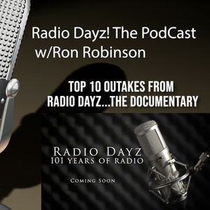 Radio Dayz...The Podcast highlights top Radio Dayz...101 Years of Radio Outtakes