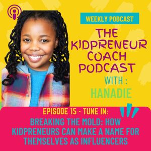 Breaking the Mold: How Kidpreneurs Can Make a Name for Themselves as Influencers