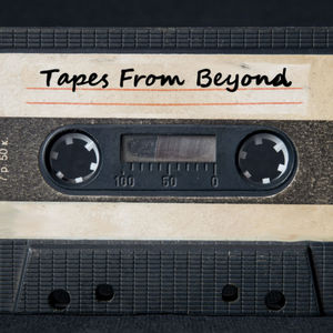 Tapes From Beyond