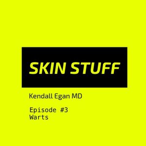 Skin STUFF Episode 3: Warts