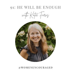 He Will Be Enough - with Katie Faris