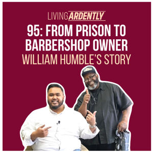 From Prison to Barbershop Owner with William Humbles