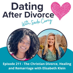 211. The Christian Divorce, Healing and Remarriage with Elisabeth Klein