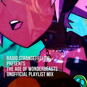 Radio Strangefellow presents: Kipo's Age of Wonderbeasts Unofficial Wonderbeats Playlist Mix