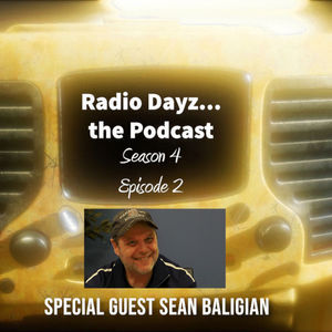 Radio Dayz...The Podcast with Special Guest Sean Baligian