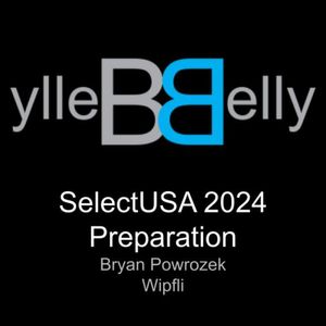 SelectUSA 2024 Preparation with Bryan Powrozek, Wipfli