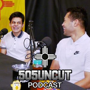 Eric and Arturo 505 On the Rise Pod - 505UNCUT EPISODE 006