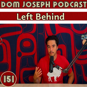 Left Behind | Dom Joseph Podcast #151
