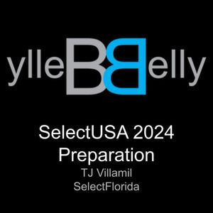 SelectUSA 2024 Preparation with TJ Villamil, SelectFlorida