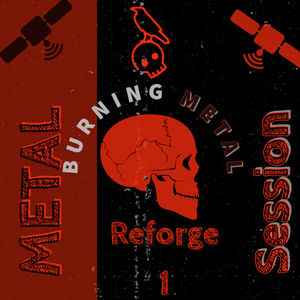 Metal sessions 16: reforge 1