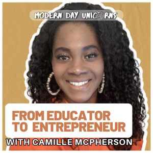 From Educator to Entrepreneur with Camille McPherson MDU E68