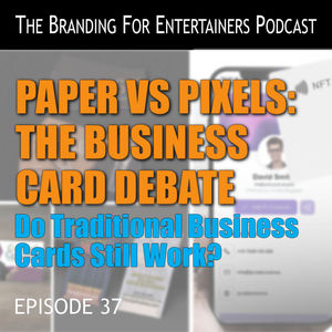 BFE EP37: Paper vs Pixels: The Business Card Debate