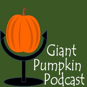 Giant Pumpkin Podcast