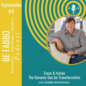 Focus & Action The Dynamic Duo for Transformation