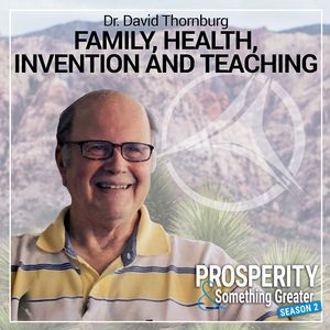 Ep. 32 | Dr. David Thornburg: Family, Health, Invention and Teaching