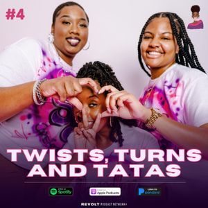 S9E4 -Twists, Turns and Tatas