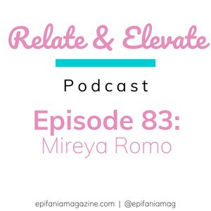 S7E10 - Relate & Elevate 83: Mireya Romo