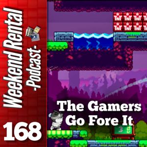 S1E168 - Episode 168 - The Gamers Go Fore It