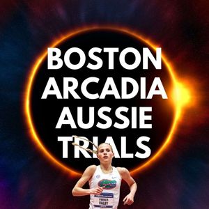 Boston, Parker Valby 10k, Arcadia, Aussie Olympic 1500m Trials - Eclipse