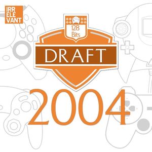 S3E1 - 2004 Videogame Draft