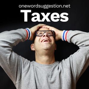 One Word Suggestion: Taxes