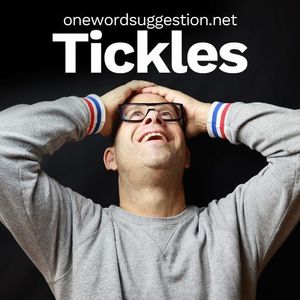 One Word Suggestion: Tickles