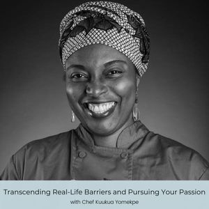 Transcending Real-Life Barriers and Pursuing Your Passion | Episode 44