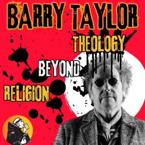 Barry Taylor: Theology Beyond Religion