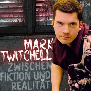 #50 Mark Twitchell - Zwischen Fiktion und Realität