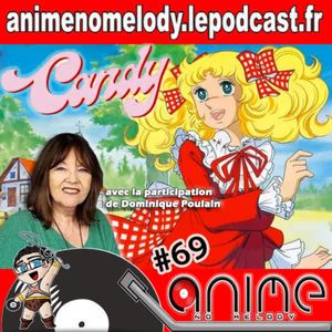 Anime No Melody  #69 - Candy Candy (avec l'interview de Dominique Poulain)