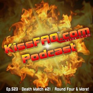 Ep.523 - Death Match #21 / Round Four & More!