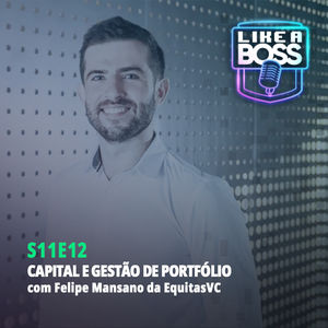 Capital e gestão de portfólio com Felipe Mansano da EquitasVc