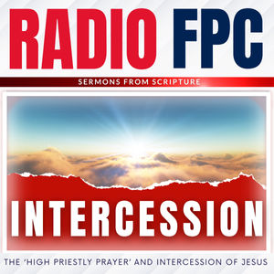 Intercession: Jesus Christ Is Praying For You
