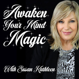 Awaken Your Mind Magic With Special Guest Patricia Maddalena