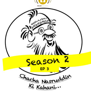 Chacha Nasruddin Ki Kahani | EPISODE 3 | Shor Aur Shaanti Ke Beech