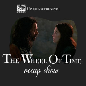 Ep 2- The Wheel Of Time Recap Show - The Dragon Reborn (ep 4)