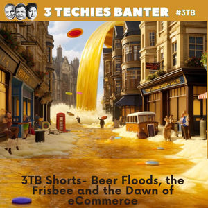 3TB Shorts 16: Beer Floods, the Frisbee and the Dawn of eCommerce